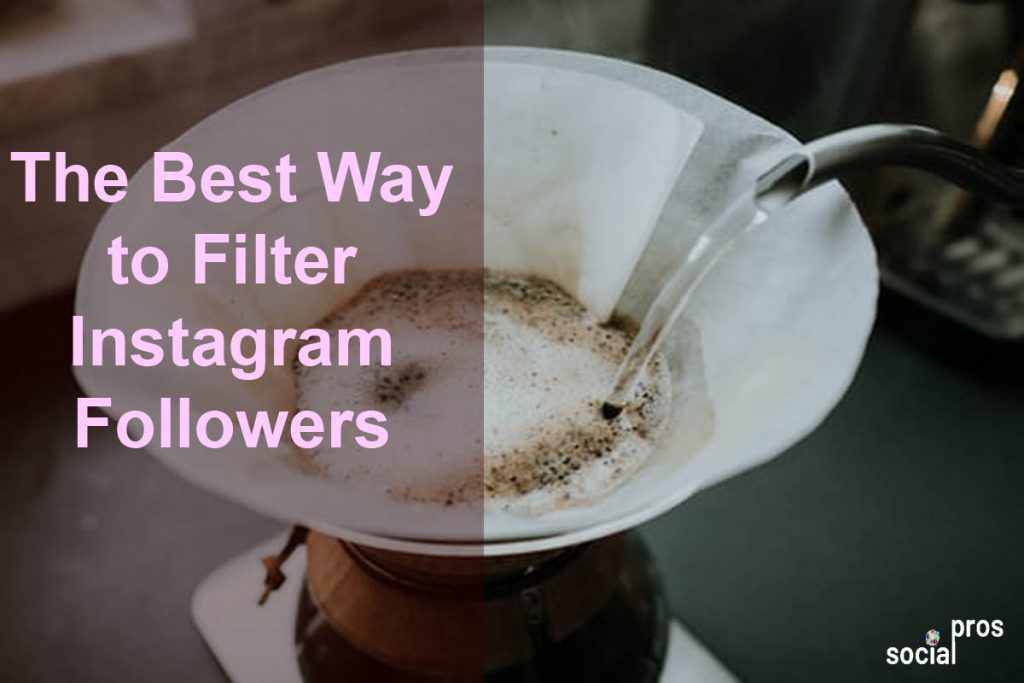 Read more about the article The Best Way to Filter Instagram Followers