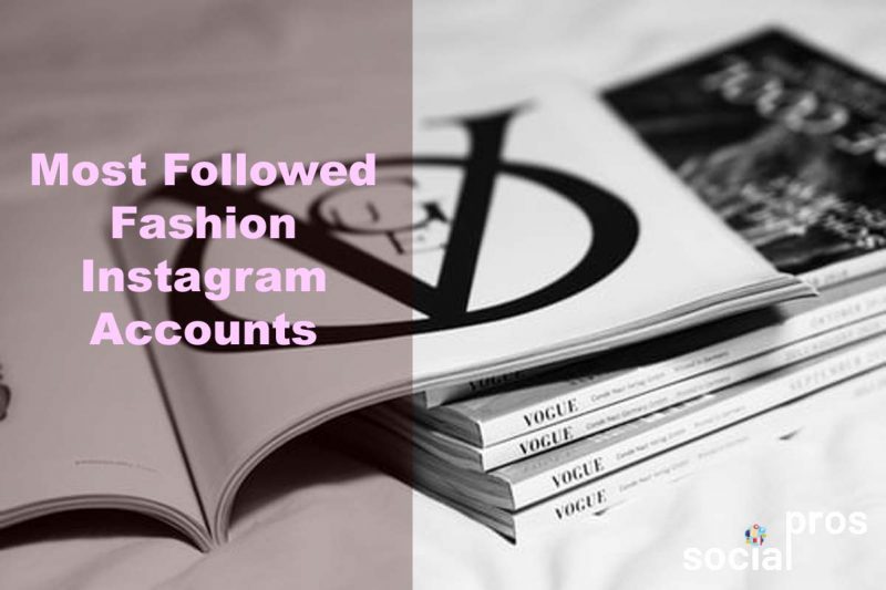 Most Followed Fashion Instagram Accounts in 2021