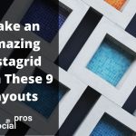 Make an Amazing Instagrid with These 9 Layouts and 3 Tools