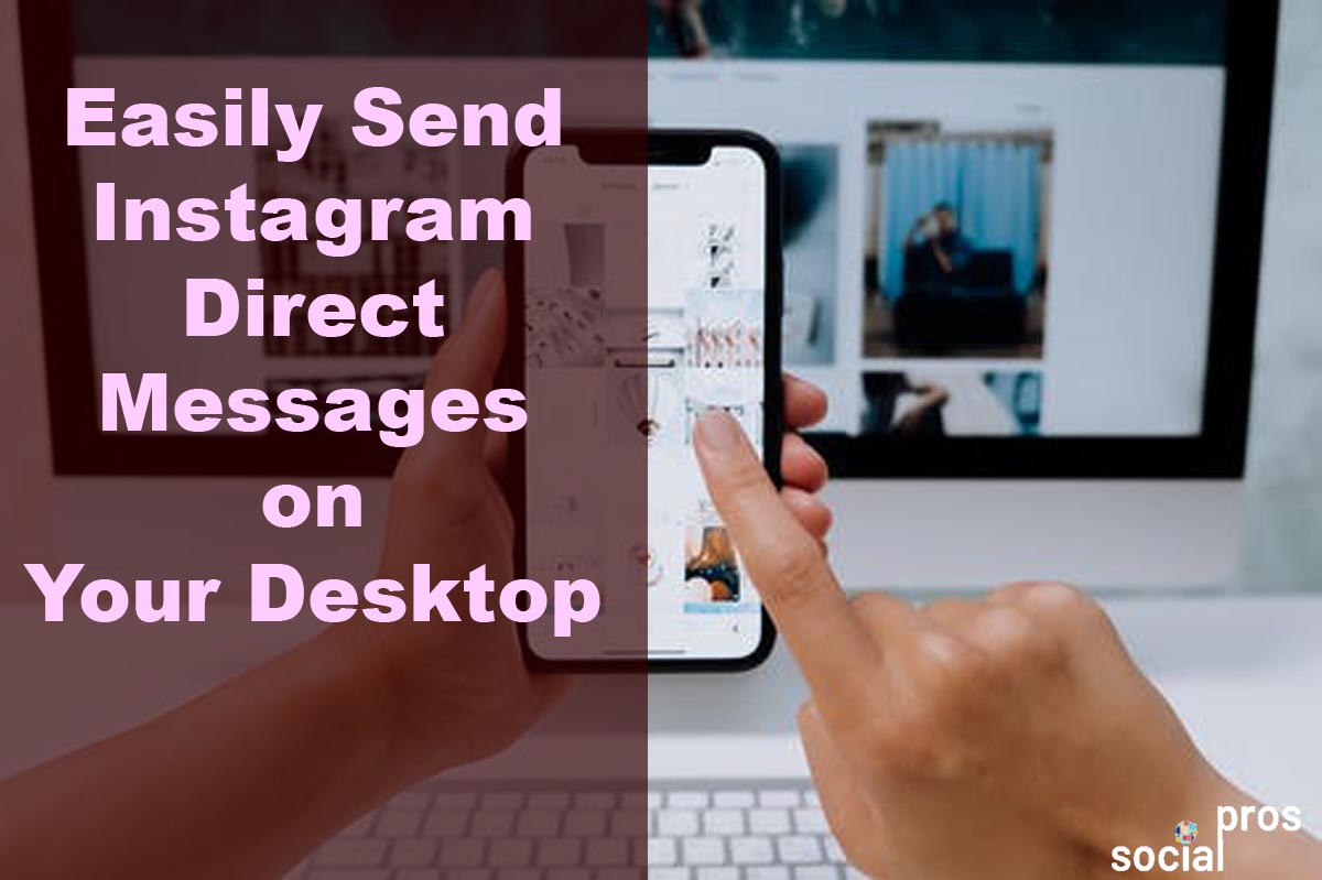 You are currently viewing Easily Send Instagram DMs on Your Desktop
