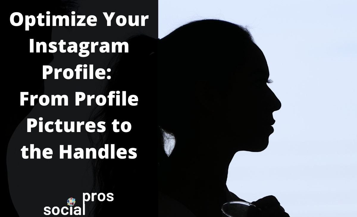 Optimize Your Instagram Profile: From Profile Picture Ideas to the Best Handles