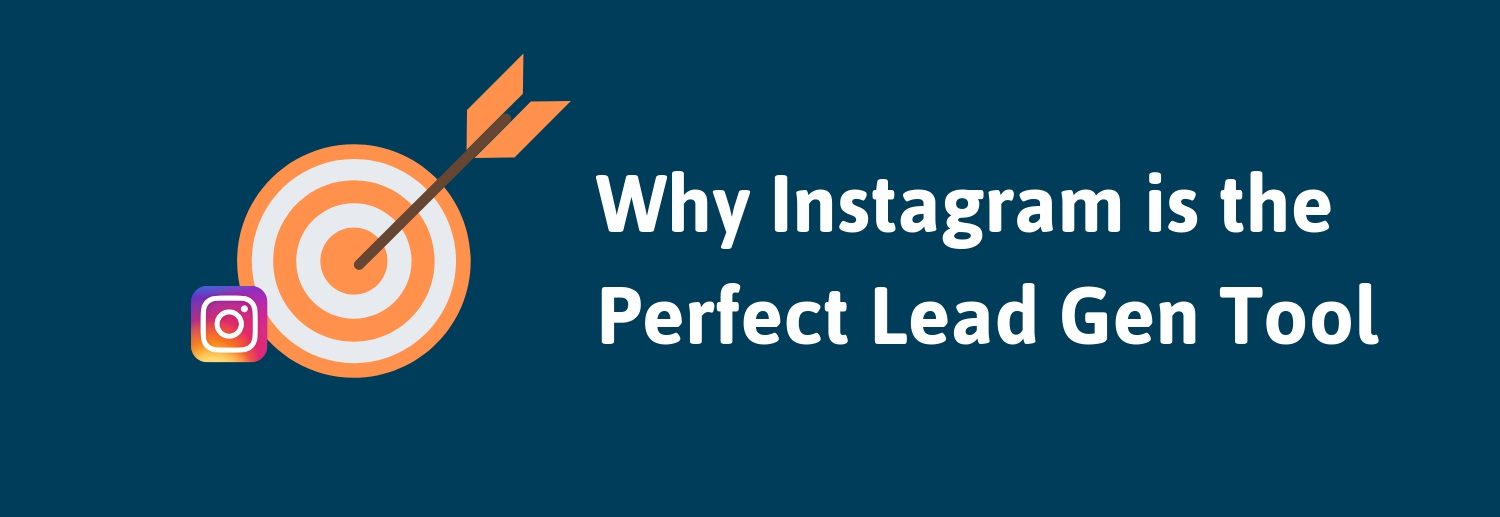 Read more about the article Why Instagram is the Best Lead Gen Tool You’re Not Using