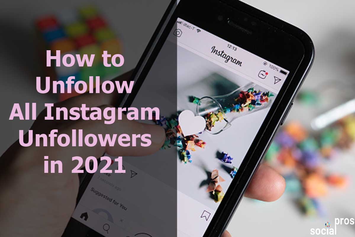 How to Unfollow All Instagram Unfollowers in 2021 - Social Pros