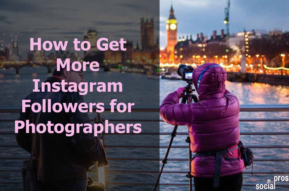 How to Get More Instagram Followers for Photographers