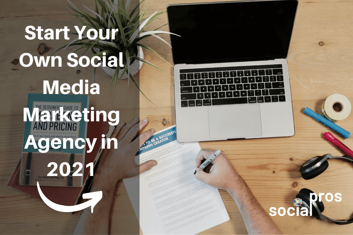 Start a Social Media Marketing Agency in 2021