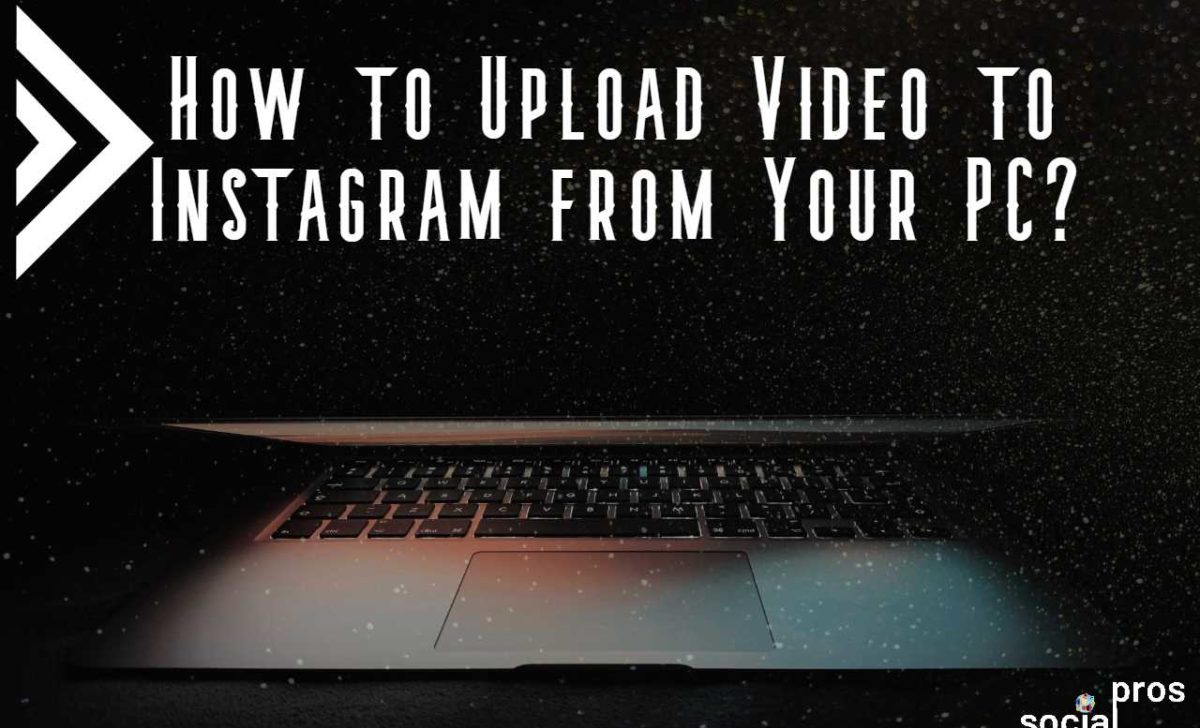 How to Upload Video to Instagram from PC: Safe and Free