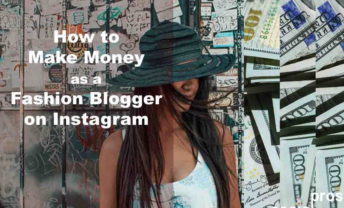 How To Make Money As A Fashion Blogger On Instagram
