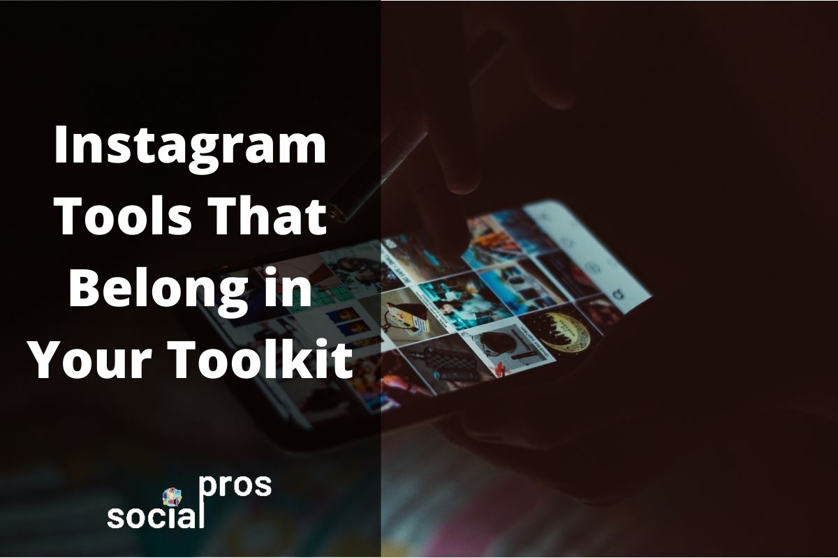 10 Instagram Tools That Belong in Your Toolkit in 2021 Social Pros