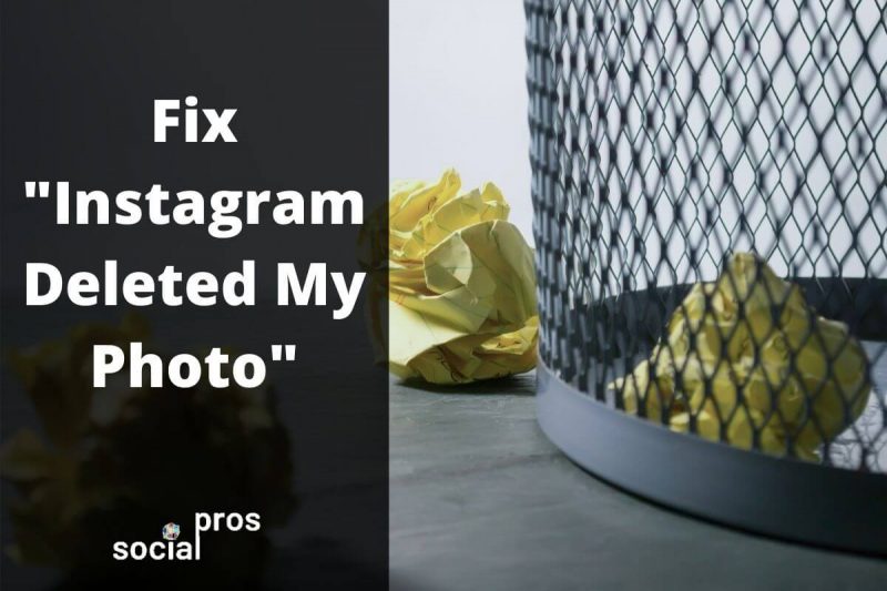 Why Instagram Deleted My Photo and How to Fix it? Social Pros