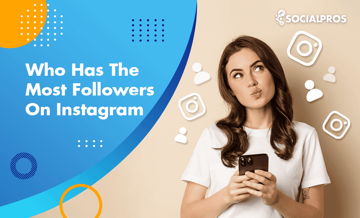 Read more about the article Who Has The Most Followers On Instagram In 2023? (The Best Non-Celebrity Guide)