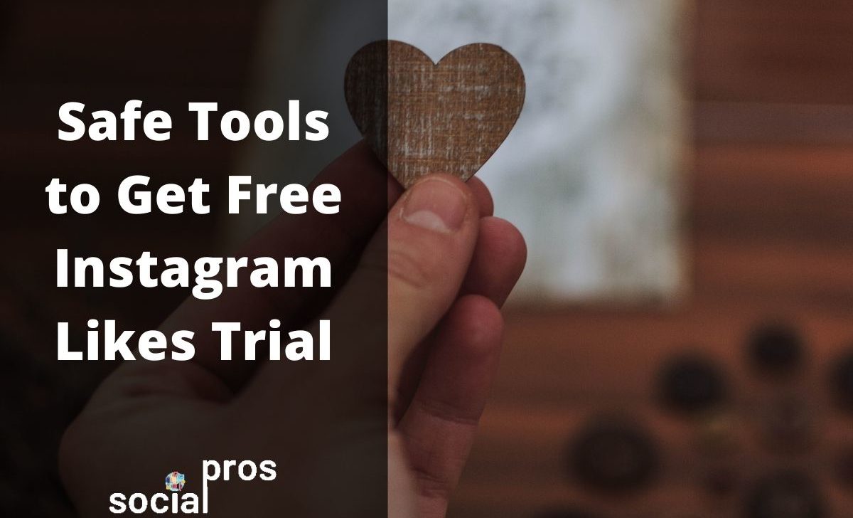 Safe Tools to Get 20-100 Instagram Free Likes Trial in 2021
