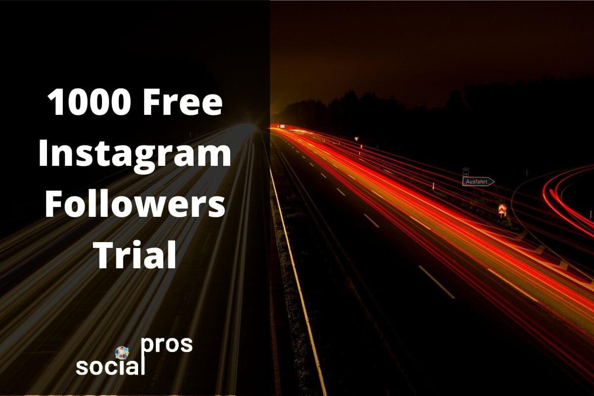 Read more about the article 1000 Free Instagram Followers Trial [Are They Real Followers or Fake?]