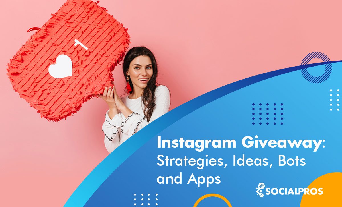 Instagram Giveaway: Best 7 Strategies, Ideas, Bots, and Apps