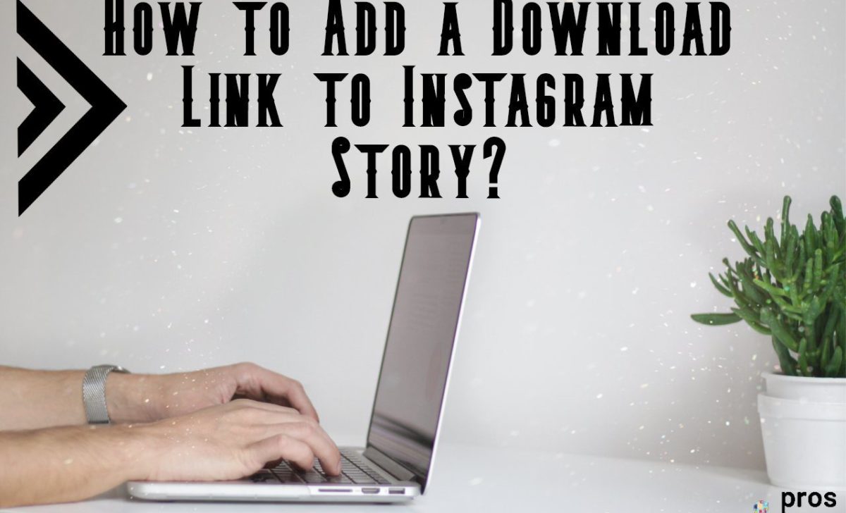 How to Add a Download Link to Instagram Story?