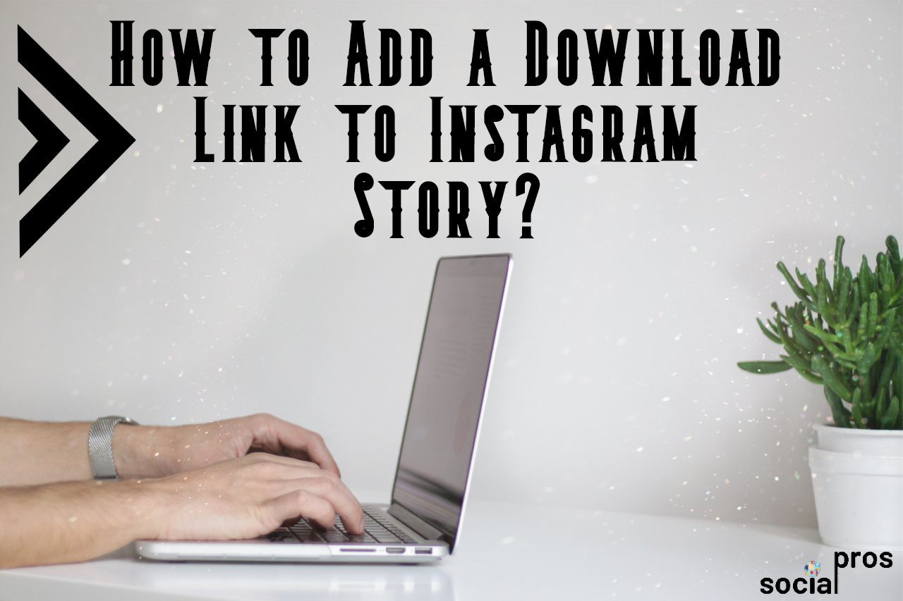 How to Add a Download Link to Instagram Story