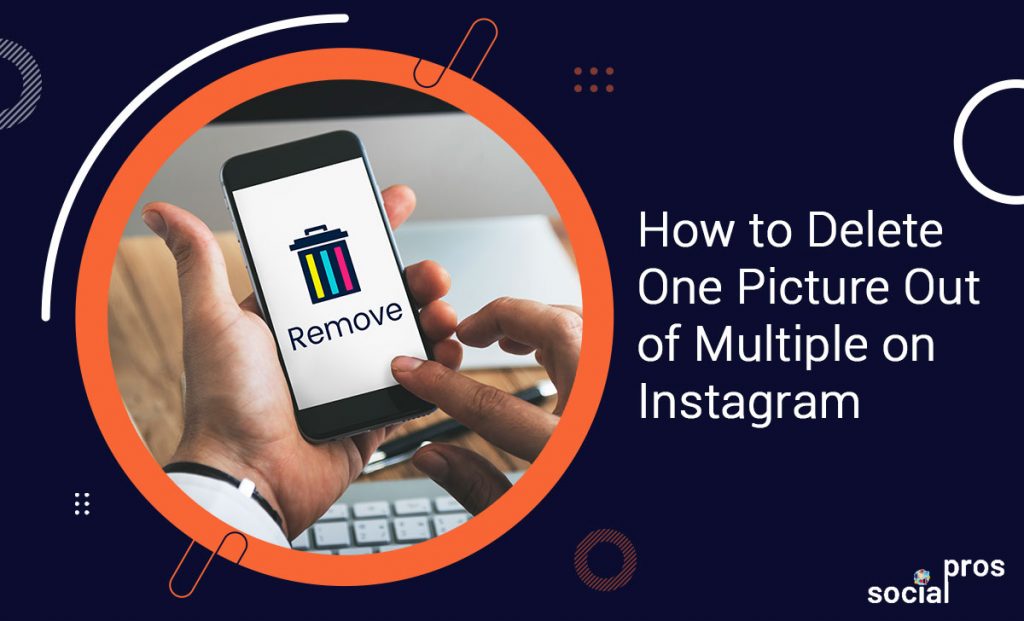 Read more about the article How to Delete One Picture Out of Multiple on Instagram
