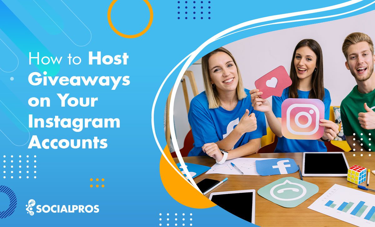 How to Host Giveaways on Instagram Effectively in 2022