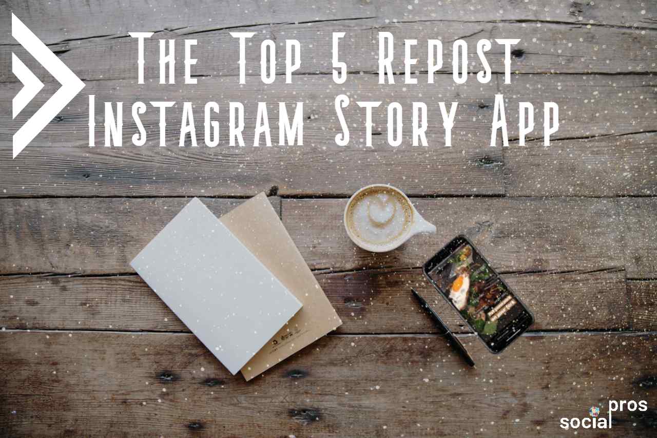 5 Best Repost Apps for Instagram Stories - Social Pros