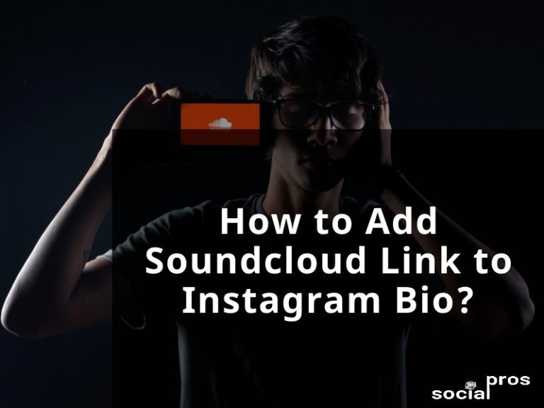 How to Add SoundCloud Link to Instagram Bio and Stories Social Pros