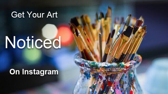 Read more about the article How To Get Your Art Noticed On Instagram in 2021