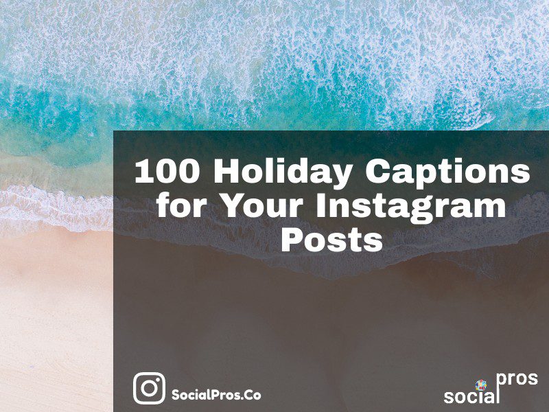 100+ Holiday Instagram Captions To Wow Your Followers