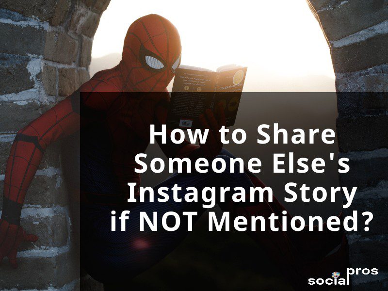 Share someone else's Instagram Story if Not Mentioned - Social Pros