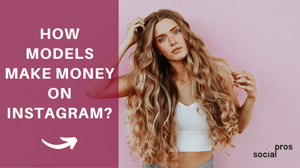 Read more about the article How models make money on Instagram?