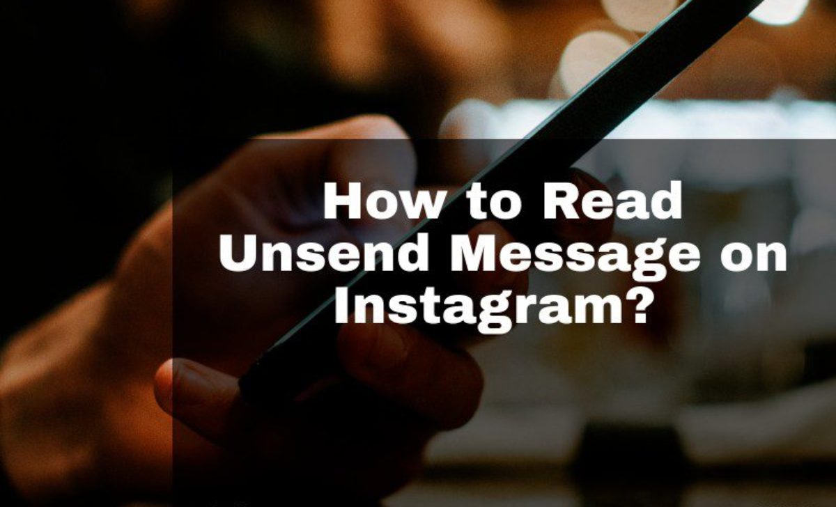 How to Read Unsend Message on Instagram? 2022 Solution