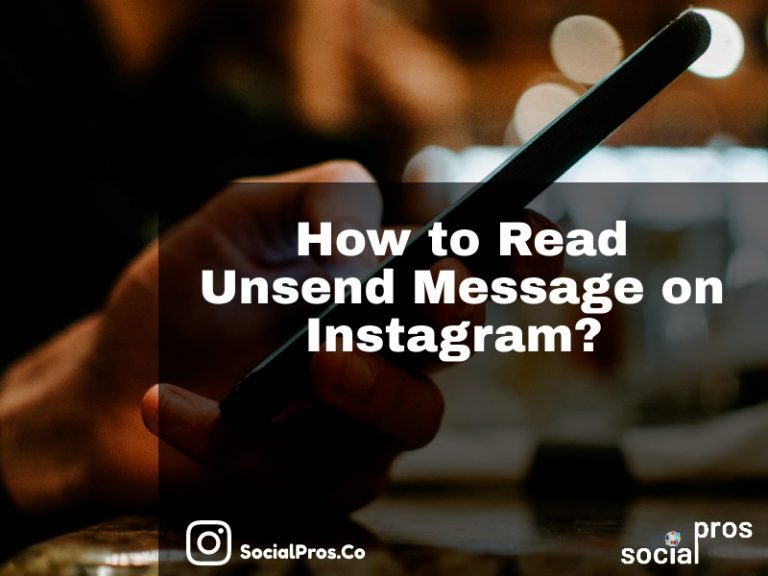 How to Read Unsend Message on Instagram? 2022 Solution Social Pros