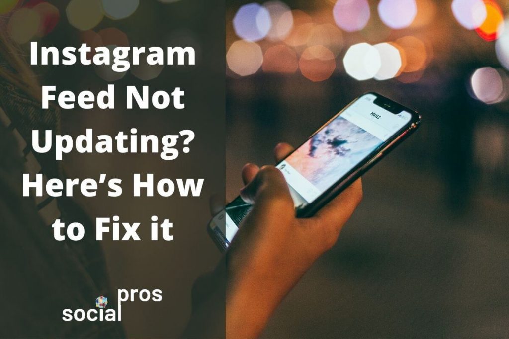 Instagram Feed Not Updating? Here’s How To Fix It