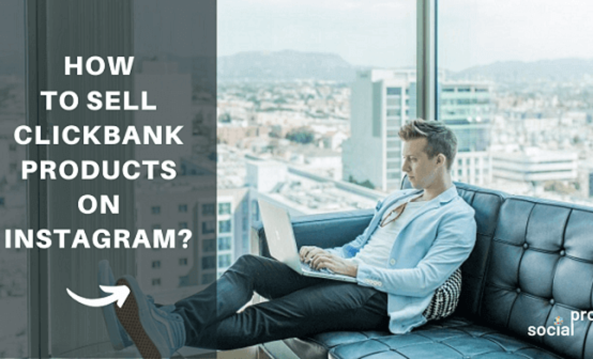 How to Sell Clickbank Products on Instagram?