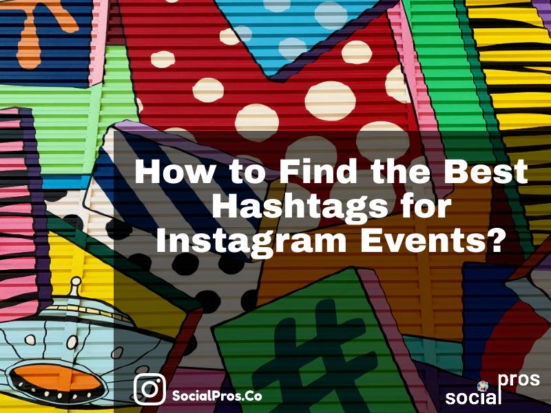 Read more about the article Hashtags for Instagram Events: How to Find the Best ones?