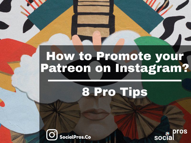You are currently viewing How to Promote Patreon on Instagram: 8 Pro Tips and Hacks
