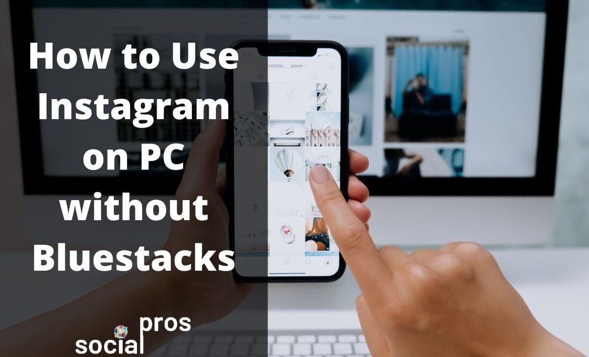 How to Use Instagram on PC without Bluestacks