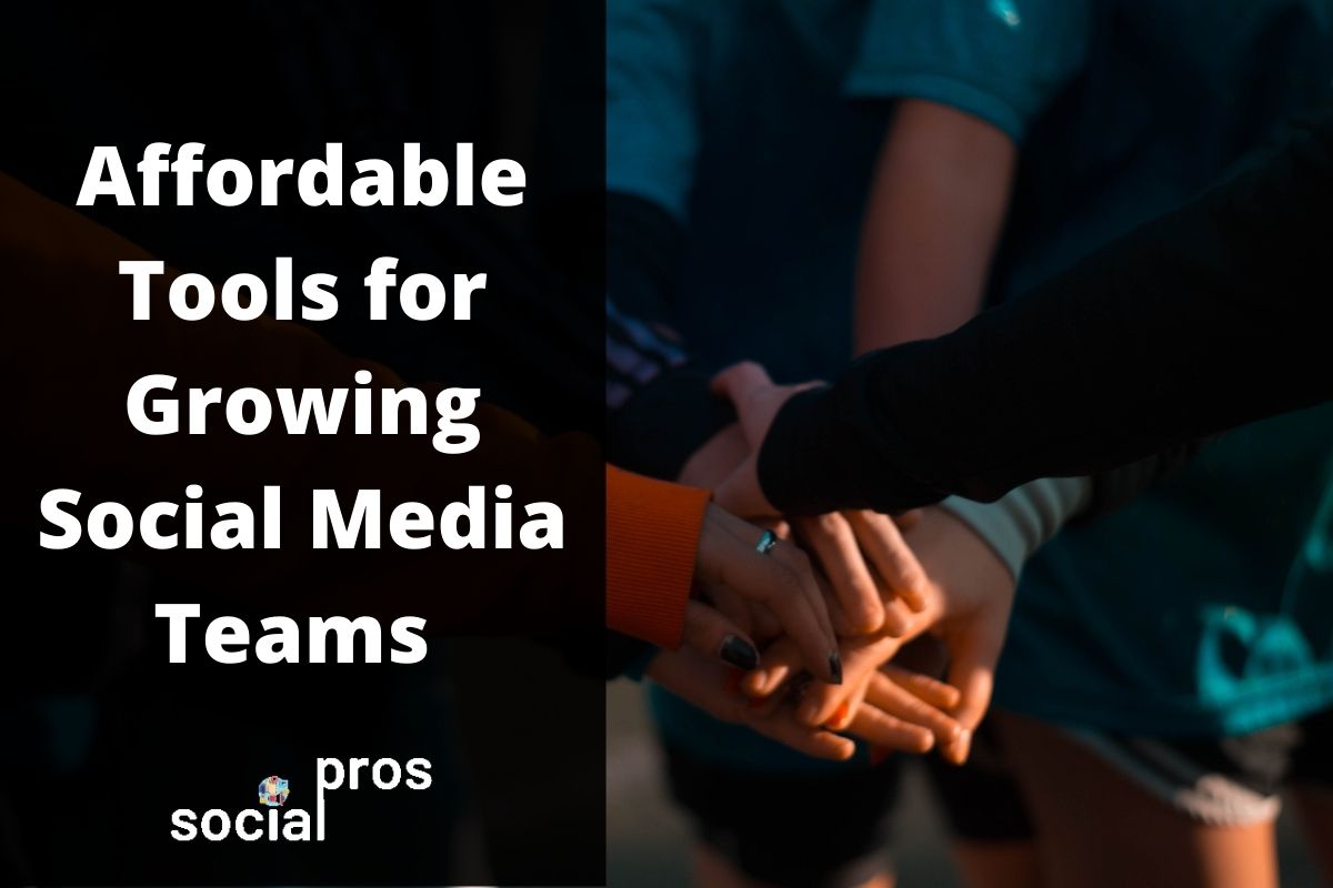 Affordable Tools for Growing Social Media Team