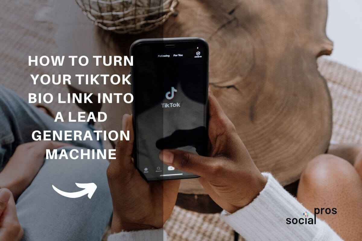 Read more about the article How To Turn Your TikTok Bio Link Into A Lead Generation Machine