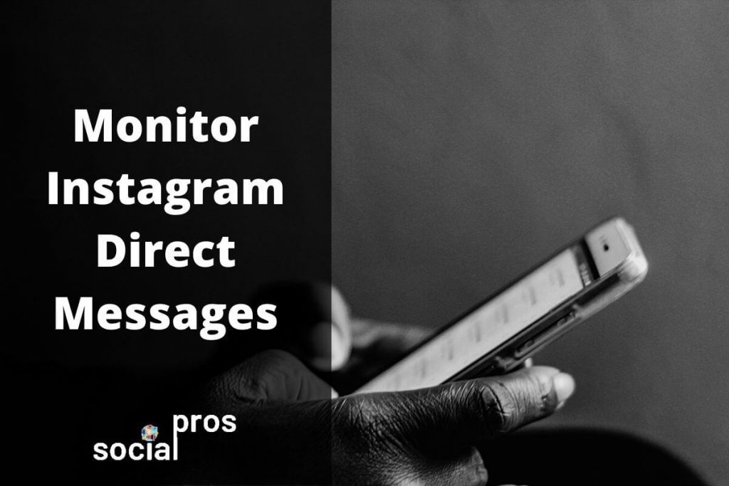 How to Monitor Instagram Direct Messages Easily Social Pros