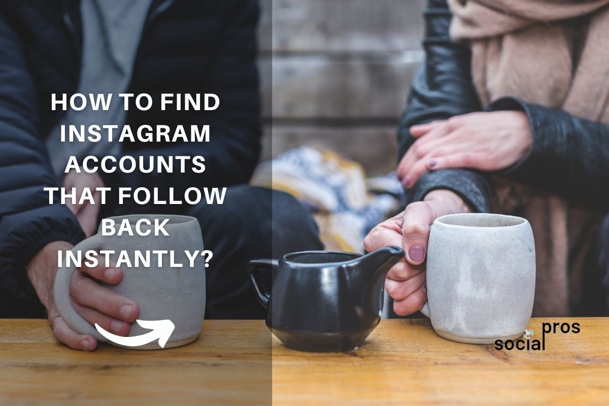 How to Find Instagram Accounts that Follow Back Instantly