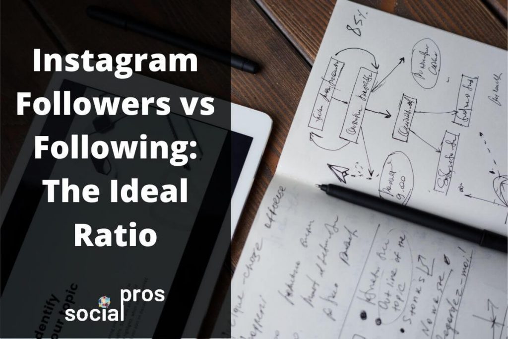 Instagram Followers Vs Following: How To Get The Ideal Ratio?