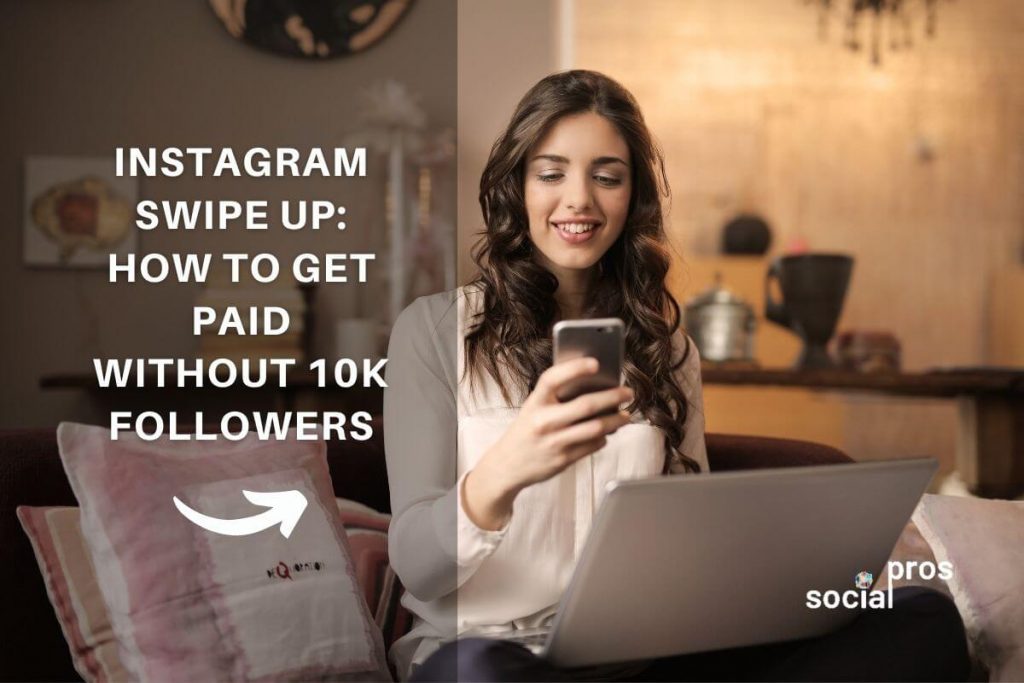 Instagram Swipe Up How To Get Paid Without 10k Followers
