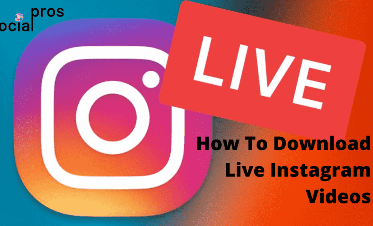 Download Instagram Live Videos: An Easy Step By Step Guide