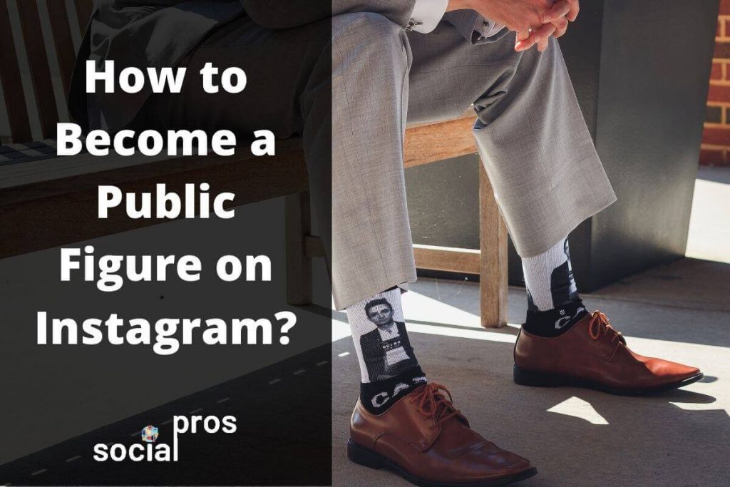 How to a Public Figure on Instagram? 3 Proven Tips Social Pros