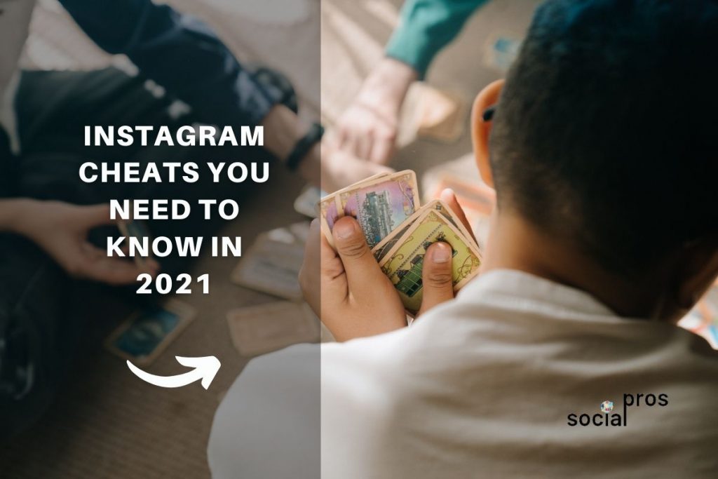 Instagram Cheats You Need to Know in 2021 Social Pros