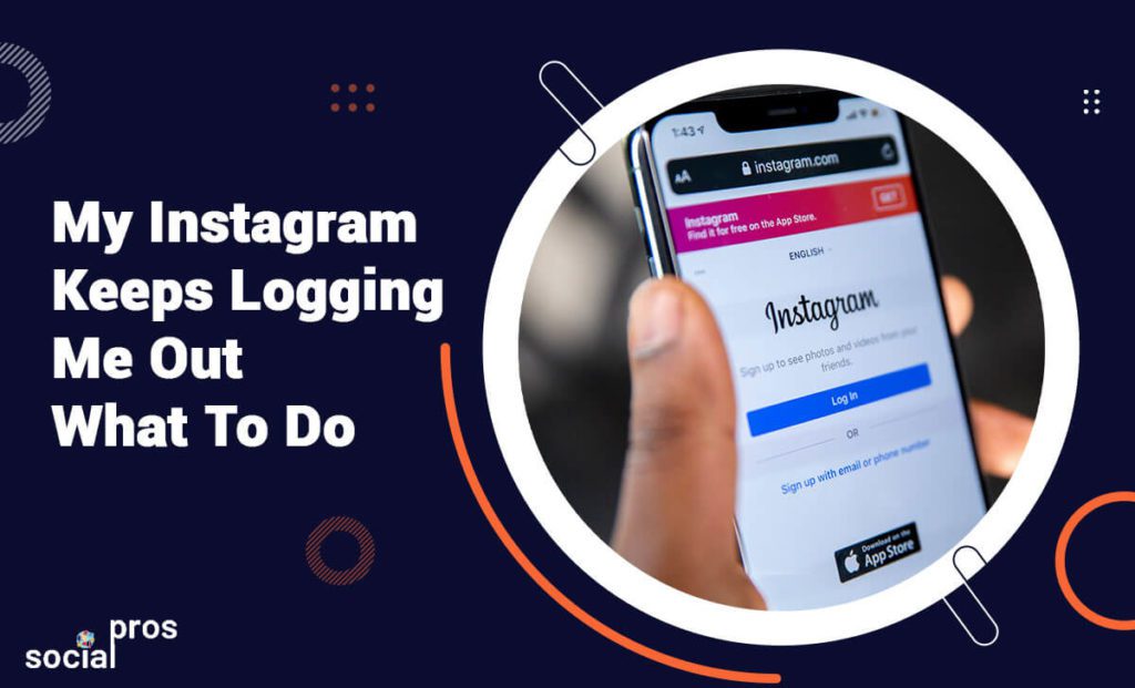 Read more about the article My Instagram Keeps Logging Me Out: What To Do?