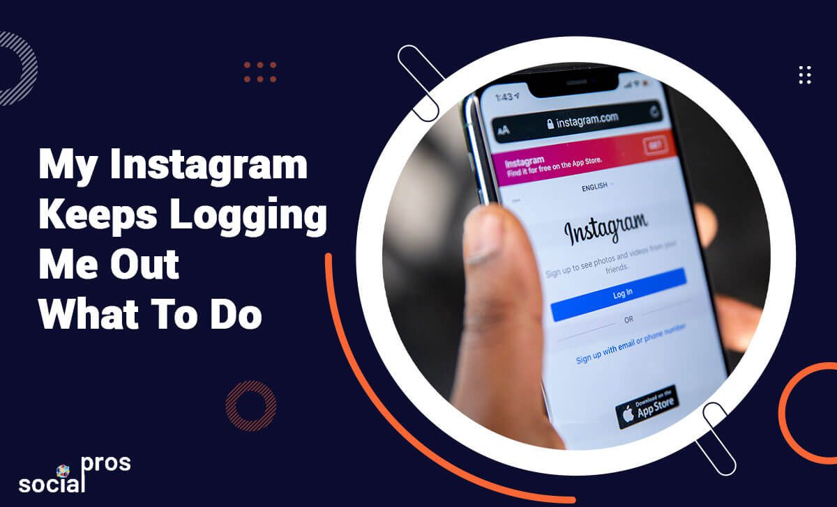 You are currently viewing My Instagram Keeps Logging Me Out: What To Do?