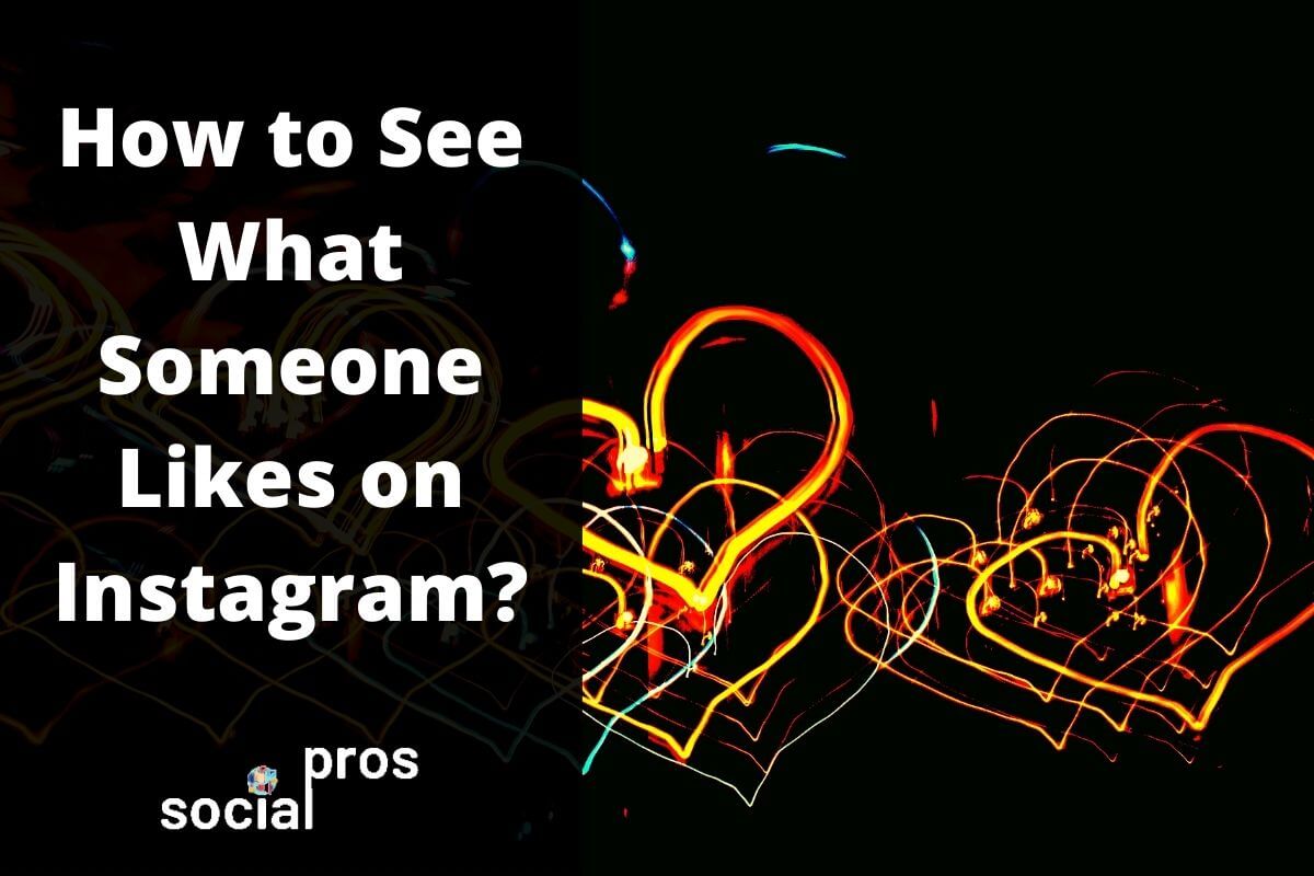 Read more about the article How to See What Someone Likes on Instagram Without Following Them?
