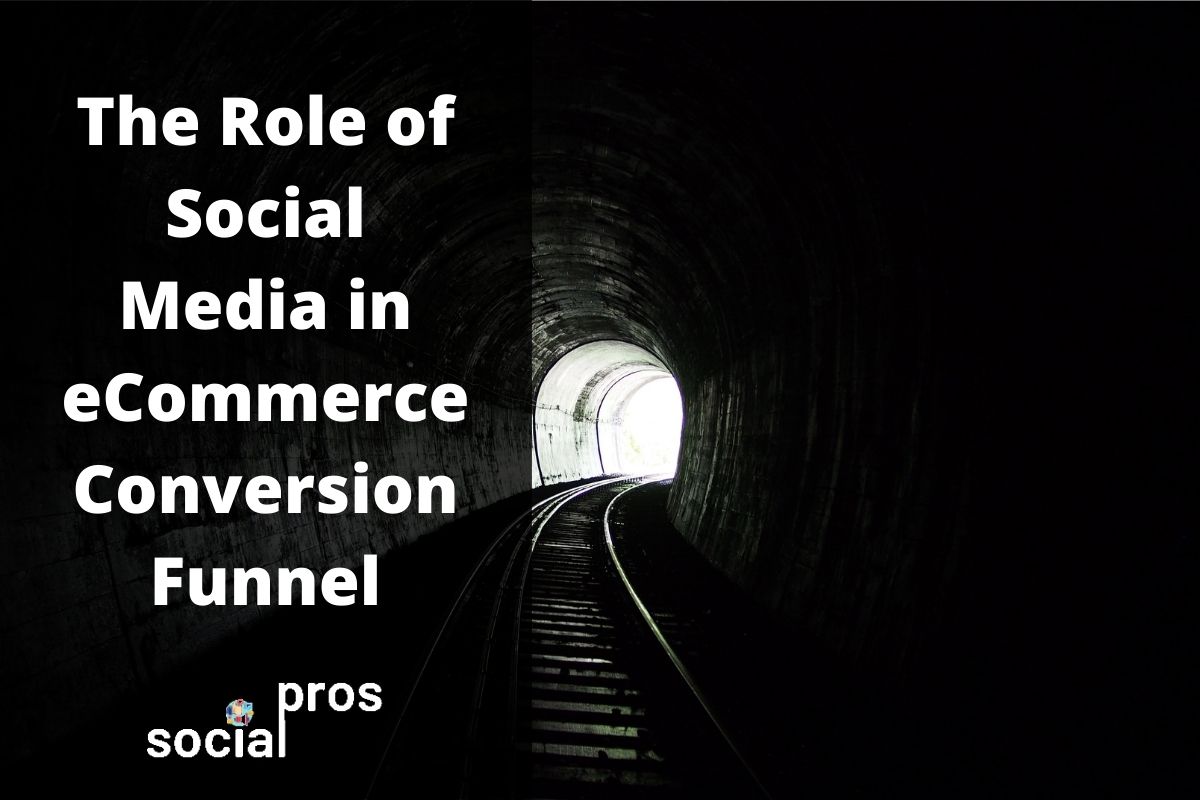 You are currently viewing The Role of Social Media in eCommerce Conversion Funnel