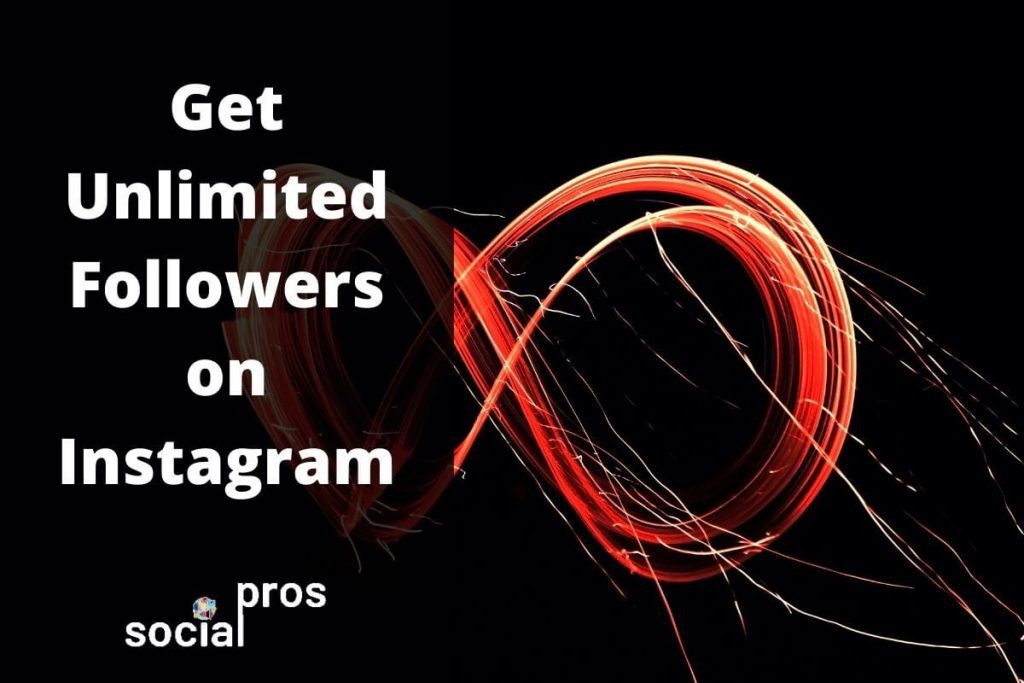 Spend 10 Minutes and Get Unlimited Followers on Instagram Social Pros