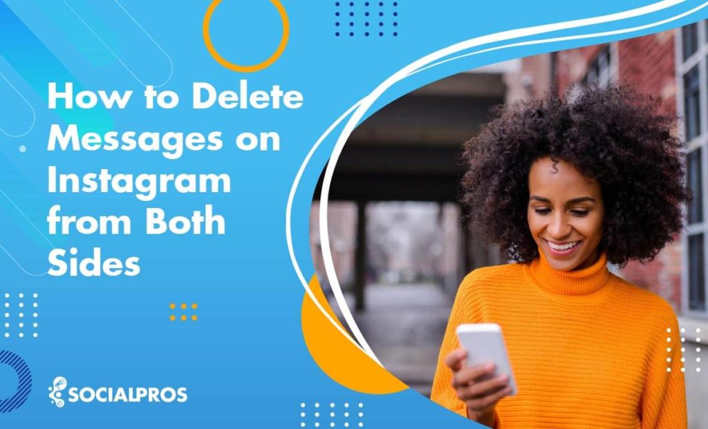 How to Delete Instagram Messages from Both Sides - Social Pros