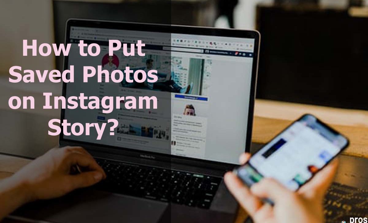 How to Put Saved Photos on Instagram Story?